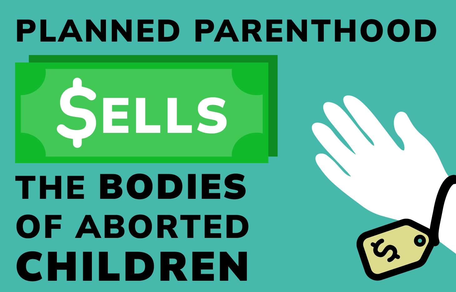 Planned Parenthood Sells the Bodies of Aborted Children